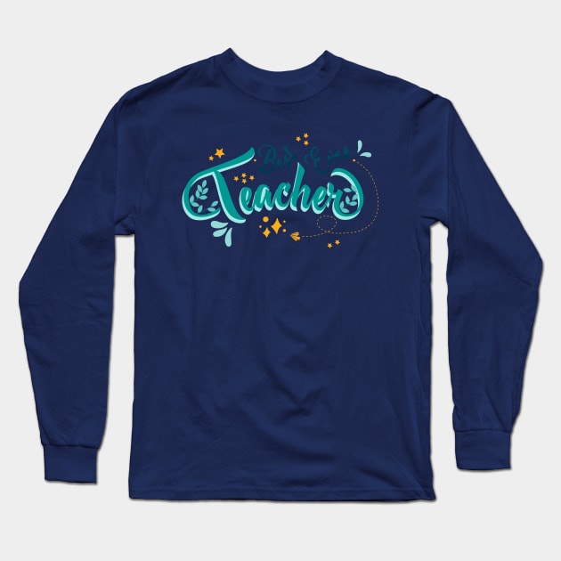 Best Ever Teacher Long Sleeve T-Shirt by t4tif